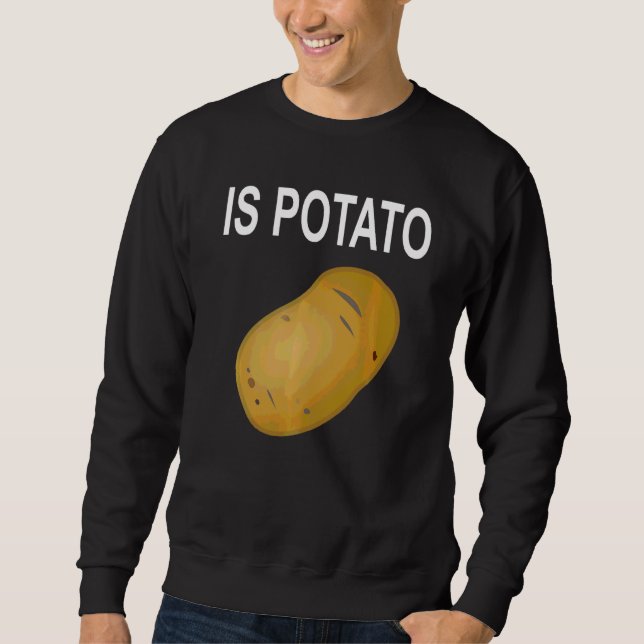 Ist Kartoffel Sweatshirt (Vorderseite)