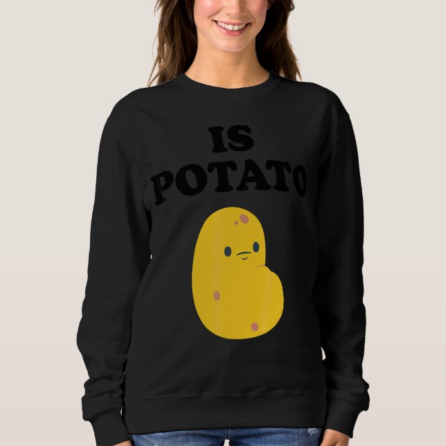 Ist Kartoffel Sweatshirt (Vorderseite)