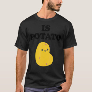 Ist Kartoffel T-Shirt