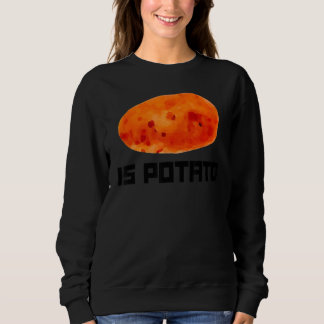 Ist Kartoffelwurzel Pflanzkartoffeln? Sweatshirt