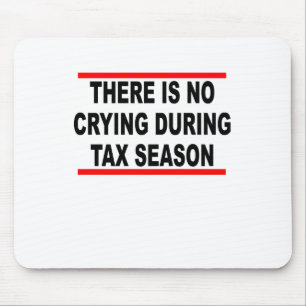 Ist kein Schreien während der Steuer-Jahreszeit Mousepad