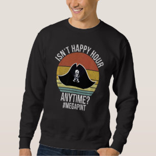 Ist keine glückliche Stunde zu jeder Zeit Mega Pin Sweatshirt