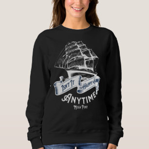 Ist keine glückliche Stunde zu jeder Zeit Mega Pin Sweatshirt