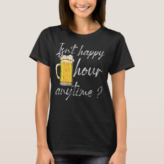 Ist keine glückliche Stunde zu jeder Zeit Mega Pin T-Shirt