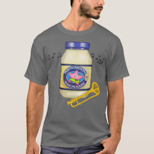 Ist Mayonnaise ein Instrument T-Shirt