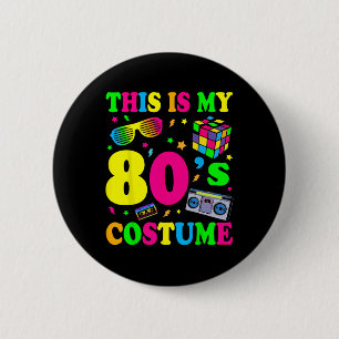Ist mein 80er-Kostüm 80#39;s 90#39;s-Party? Button