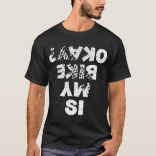 Ist mein Bike OK Biker Radsport Funny Cyclist Gesc T-Shirt