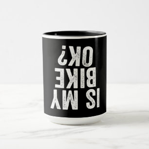 Ist mein Bike Ok Funny Geschenk für Biker Tasse