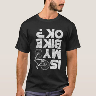 Ist mein Bike Ok Funny Mountain Bike Rad Mountainb T-Shirt