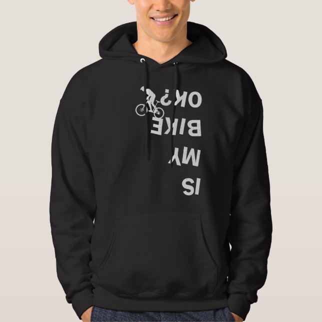 Ist mein Bike Ok Funny Mountain Road BMX Fahrrad Hoodie (Vorderseite)