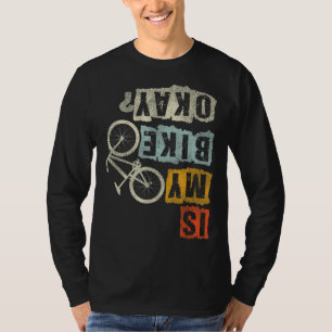 Ist mein Bike ok Mountainbike Geschenke MTB T-Shirt