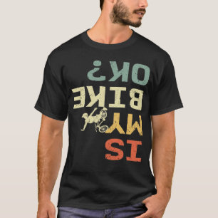 Ist mein Bike Ok Retro Funny Biker? T-Shirt