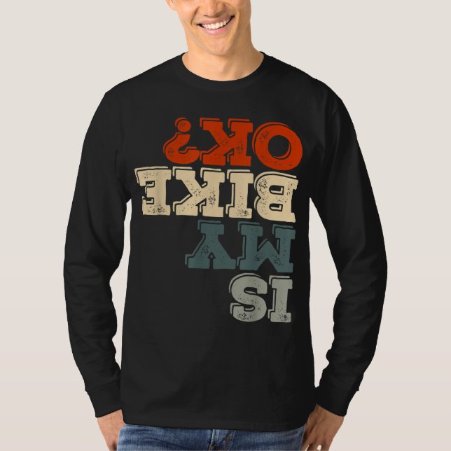 Ist mein Bike ok Stunt Motorrad Fahrrad Funny Moto T-Shirt (Vorderseite)