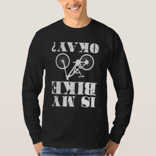 Ist mein Bike Ok Unfall Mountainbiken? T-Shirt