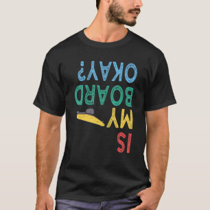 Ist mein Board in Ordnung Cool Vintager Skateboard T-Shirt