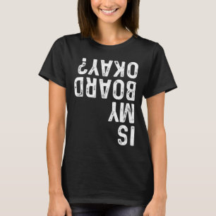 Ist mein Brett okay Lustiger Vintage-Skateboard-Sk T-Shirt