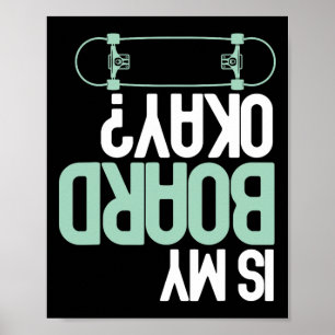 Ist mein Brett okay Skateboarding Skater Lustige V Poster