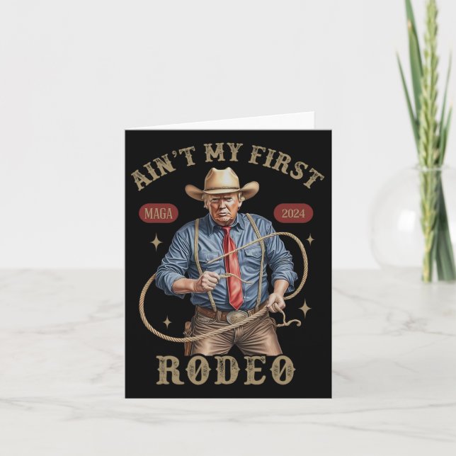 Ist mein erster Rodeo-Western Cowboy Funny Trump S Karte (Vorderseite)