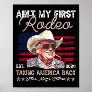 Ist mein erster Rodeo-Western Cowboy Funny Trump S Poster