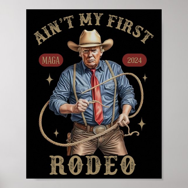 Ist mein erster Rodeo-Western Cowboy Funny Trump S Poster (Vorne)