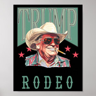 Ist mein erster Rodeo-Western Cowboy Funny Trump S Poster