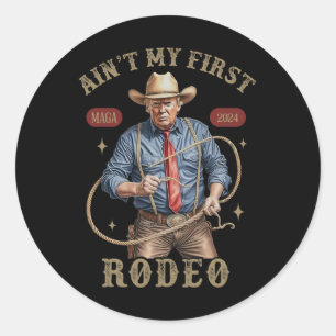 Ist mein erster Rodeo-Western Cowboy Funny Trump S Runder Aufkleber
