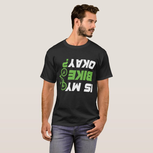 Ist mein Fahrrad in Ordnung? Biker-Radfahrer Funny T-Shirt (Vorne ganz)