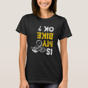Ist mein Fahrrad OK Biker Radfahrer Vintag? T-Shirt