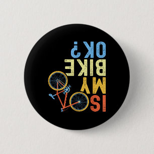 Ist mein Fahrrad ok, lustiger Radfahrerhumor Button