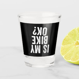 Ist mein Fahrrad ok Lustiges Geschenk für Biker Schnapsglas