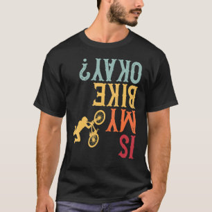 Ist mein Fahrrad ok Motorrad Motorrad Motorrad Mot T-Shirt