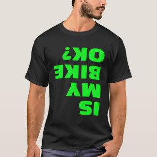 Ist mein Fahrrad OK Ok Auf dem Fahrrad Okey Bmx Bi T-Shirt