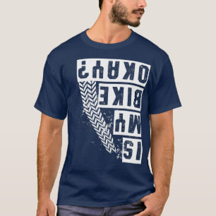 Ist mein Fahrrad ok Ride Motocross Stunt Bicycle T-Shirt