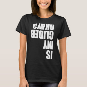 Ist mein Gleitschirmjäger in Ordnung? T-Shirt