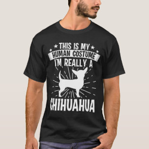 Ist mein menschliches Kostüm wirklich ein Chihuahu T-Shirt