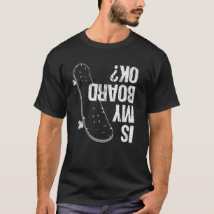 Ist mein Motherboard okay Skateboard Boys Girls Sk T-Shirt