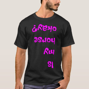 Ist mein Pferd okay Mädchen Funny 1 T-Shirt
