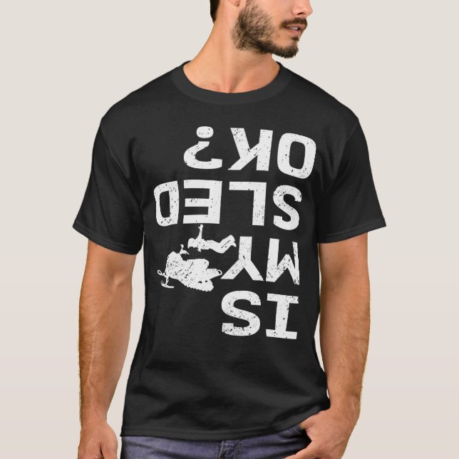 Ist mein Schlittenschneeverletzung mit Motorschlit T-Shirt (Vorderseite)