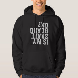 Ist mein Skateboard in Ordnung? Hoodie