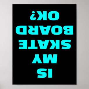 Ist mein Skateboard ok Skateboarder Skater Skatebo Poster