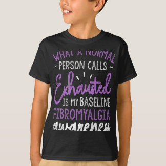 Ist meine Baseline Fibromyalgie Sensibilisierungsk T-Shirt