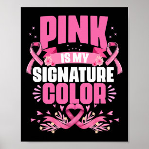 Ist meine Signatur Farbe Rosa Brustkrebs Bewusstse Poster
