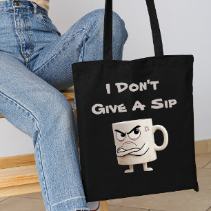„Ist mir egal, einen Schluck zu geben“ Grumpy Mug