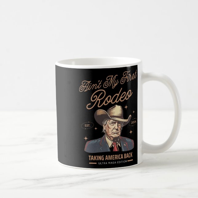 Ist nicht mein erster Rodeo Trump Cowboy, der Amer Kaffeetasse (Rechts)