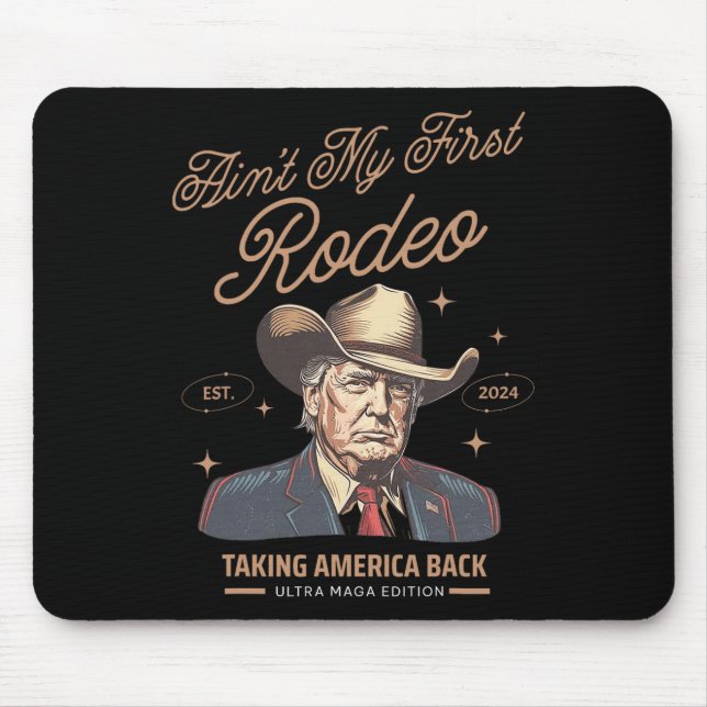 Ist nicht mein erster Rodeo Trump Cowboy, der Amer Mousepad (Vorne)
