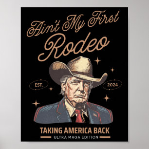 Ist nicht mein erster Rodeo Trump Cowboy, der Amer Poster