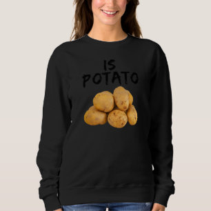 Ist Potato 2 Sweatshirt