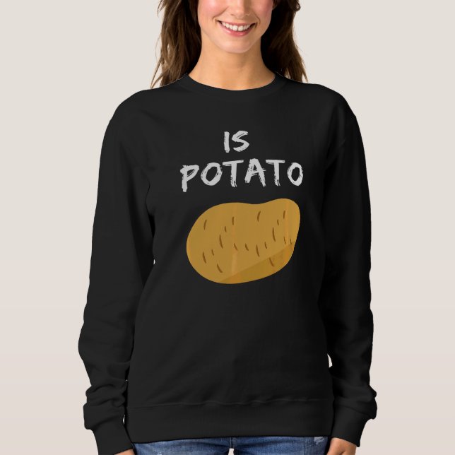 Ist Potato 6 Sweatshirt (Vorderseite)