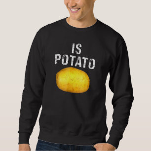 Ist Potato im Fernsehen, wie an später Nacht geseh Sweatshirt