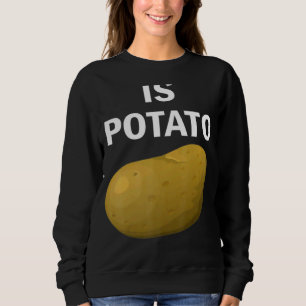 Ist Potato im Fernsehen, wie an später Nacht geseh Sweatshirt